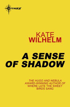 A Sense of Shadow (ebok) av Kate Wilhelm