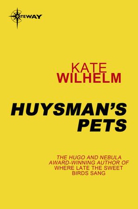 Huysman's Pets (ebok) av Kate Wilhelm