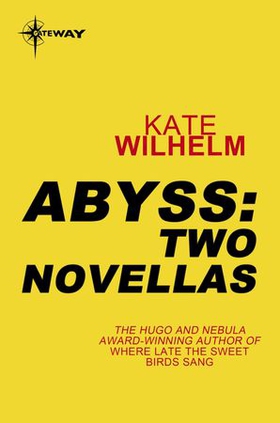 Abyss: Two Novellas (ebok) av Kate Wilhelm