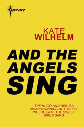 And the Angels Sing (ebok) av Kate Wilhelm