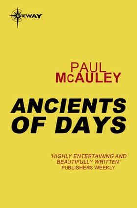 Ancients of Days - Confluence Book 2 (ebok) av Paul McAuley