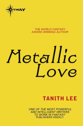 Metallic Love (ebok) av Tanith Lee