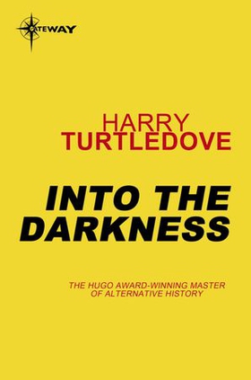Into the Darkness - Book One of The Darkness Series (ebok) av Harry Turtledove