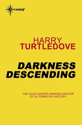 Darkness Descending - Book Two of The Darkness Series (ebok) av Harry Turtledove