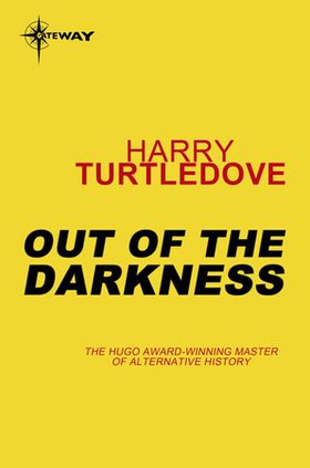 Out of the Darkness - Book Six of The Darkness Series (ebok) av Harry Turtledove