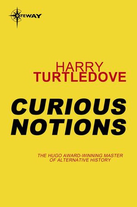 Curious Notions (ebok) av Harry Turtledove