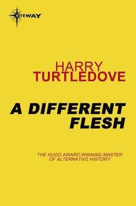 A Different Flesh (ebok) av Harry Turtledove