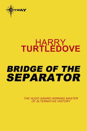 Bridge of the Separator (ebok) av Harry Turtledove