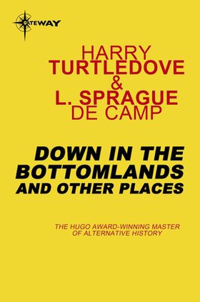 Down in the Bottomlands: And Other Places (ebok) av Harry Turtledove
