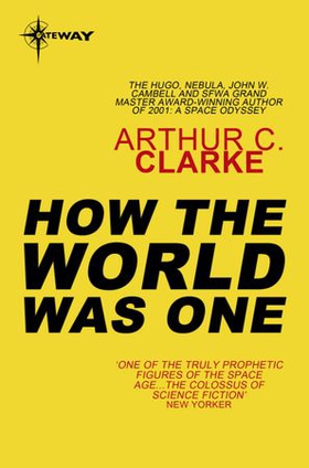 How the World Was One (ebok) av Arthur C. Clarke