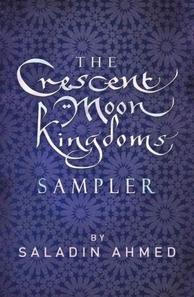 The Crescent Moon Kingdoms Sampler (ebok) av Saladin Ahmed