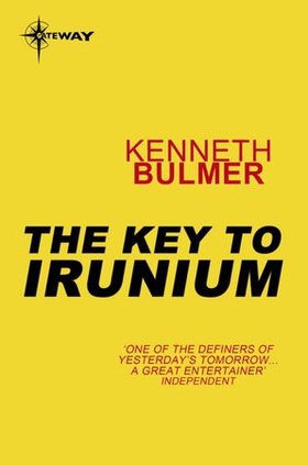 The Key to Irunium - Keys to the Dimensions Book 2 (ebok) av Kenneth Bulmer