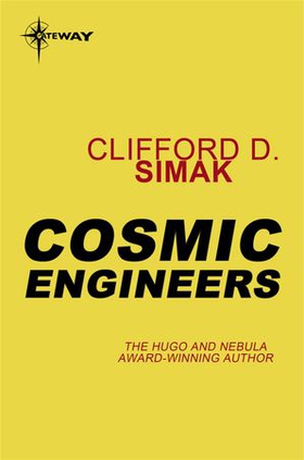 Cosmic Engineers (ebok) av Clifford D. Simak