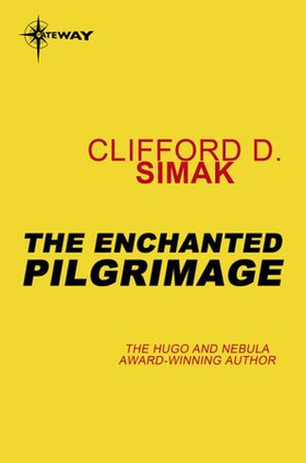 The Enchanted Pilgrimage (ebok) av Clifford D. Simak