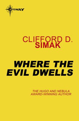 Where the Evil Dwells (ebok) av Clifford D. Simak