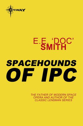Spacehounds of IPC (ebok) av E.E. 'Doc' Smith