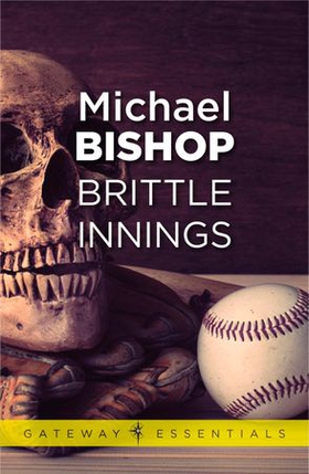 Brittle Innings (ebok) av Michael Bishop