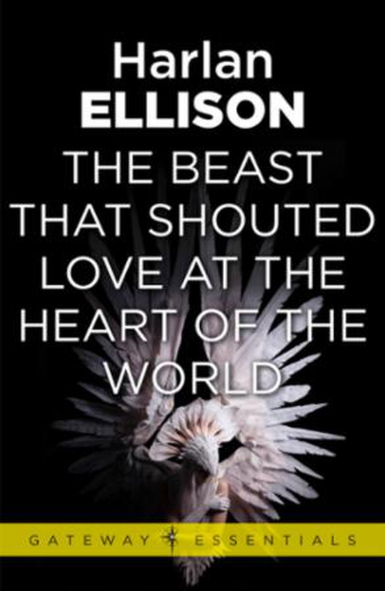 The Beast That Shouted Love at the Heart of the World