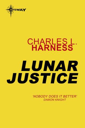 Lunar Justice (ebok) av Charles L. Harness