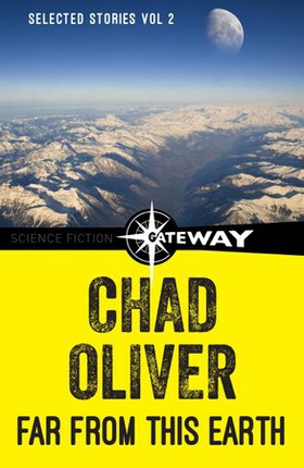 Far From This Earth - The Collected Short Stories of Chad Oliver Volume Two (ebok) av Chad Oliver