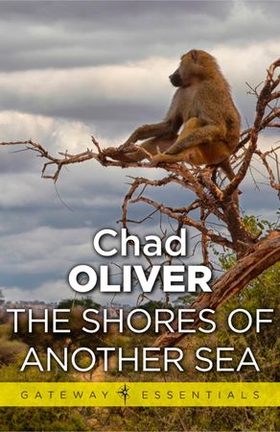 The Shores of Another Sea (ebok) av Chad Oliver