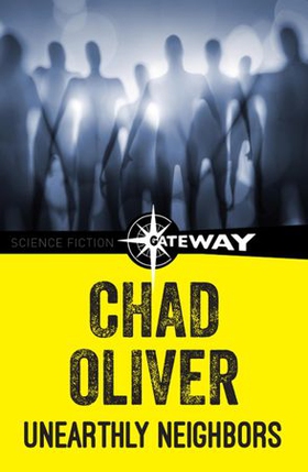 Unearthly Neighbors (ebok) av Chad Oliver