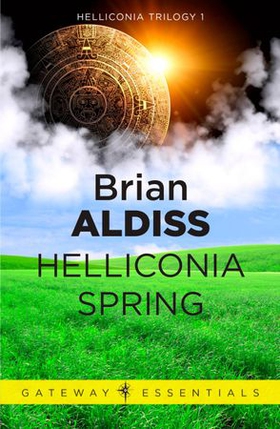 Helliconia Spring (ebok) av Brian Aldiss
