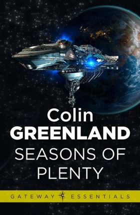Seasons of Plenty (ebok) av Colin Greenland