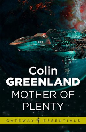 Mother of Plenty (ebok) av Colin Greenland