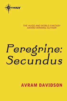 Peregrine: Secundus (ebok) av Avram Davidson