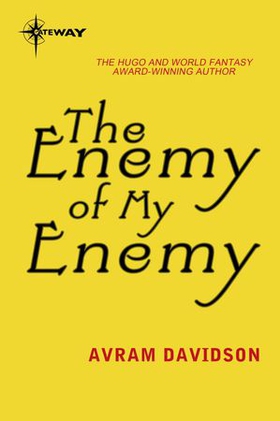The Enemy of My Enemy (ebok) av Avram Davidson