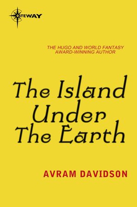 The Island Under the Earth (ebok) av Avram Davidson