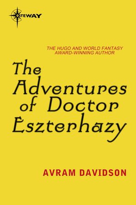 The Adventures of Doctor Eszterhazy (ebok) av Avram Davidson