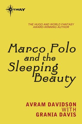 Marco Polo and the Sleeping Beauty (ebok) av Avram Davidson
