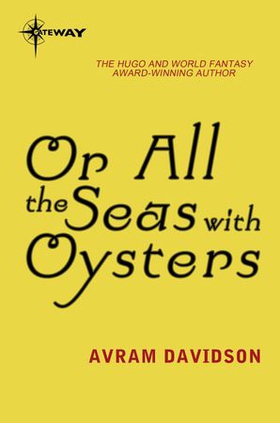 Or All the Seas with Oysters (ebok) av Avram Davidson