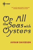 Or All the Seas with Oysters