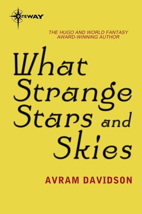 What Strange Stars and Skies (ebok) av Avram Davidson
