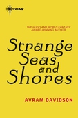 Strange Seas and Shores