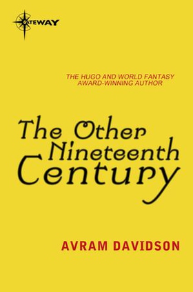 The Other Nineteenth Century (ebok) av Avram Davidson
