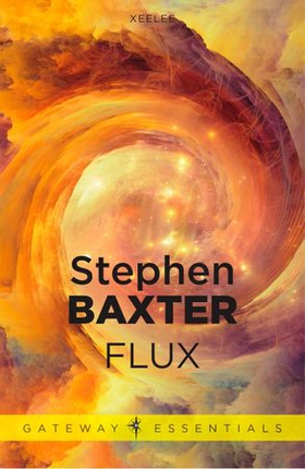 Flux (ebok) av Stephen Baxter