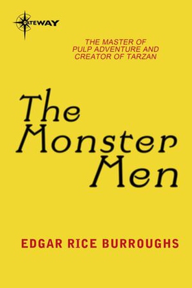 The Monster Men (ebok) av Edgar Rice Burrough