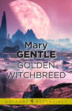 Golden Witchbreed (ebok) av Mary Gentle