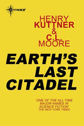 Earth's Last Citadel (ebok) av Henry Kuttner