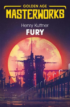 Fury (ebok) av Henry Kuttner