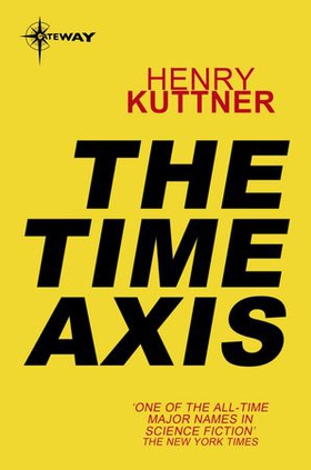 The Time Axis (ebok) av Henry Kuttner