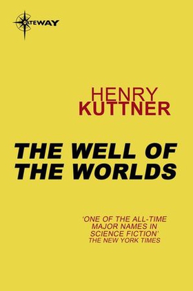 The Well of the Worlds (ebok) av Henry Kuttner