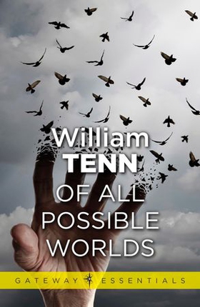 Of All Possible Worlds (ebok) av William Tenn