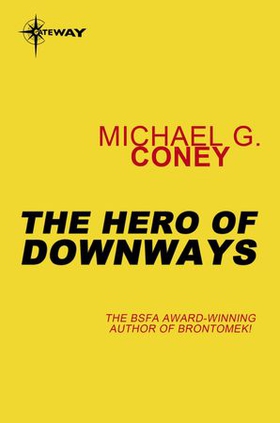 The Hero of Downways (ebok) av Michael G. Coney