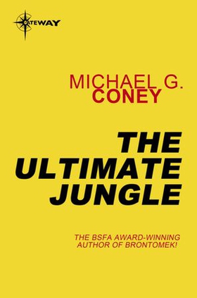 The Ultimate Jungle (ebok) av Michael G. Coney