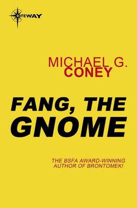Fang, the Gnome (ebok) av Michael G. Coney